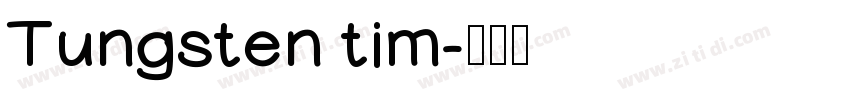 Tungsten tim字体转换